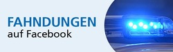 Banner Facebook Fahndung